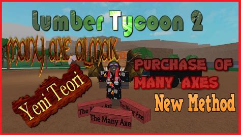 How To Get Many Axe New Method Roblox Lumber Tycoon Many Axe