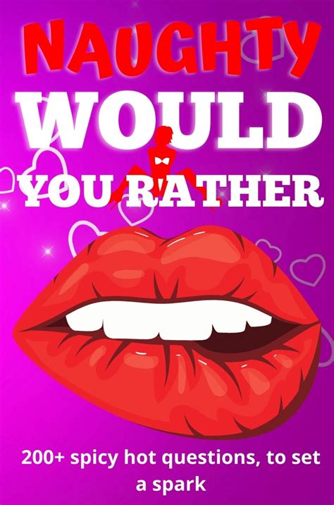 Naughty Would You Rather Book Exciting Dirty Questions Game For Couples 200 Hot And Sexy