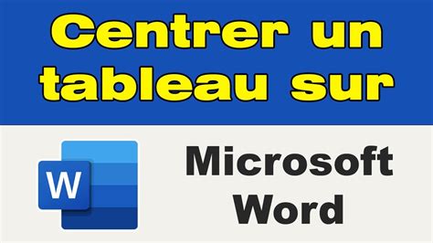 Comment Centrer Un Tableau Sur Word YouTube