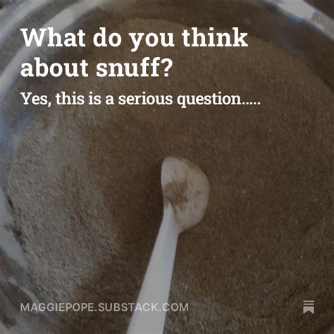 What do you think about snuff? – Growing Medicine