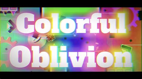 Colorful Oblivion 100 Medium Demon By RealSmartish Geometry Dash