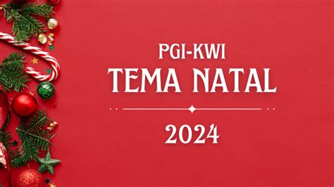 PGI Dan KWI Rilis Tema Natal Nasional 2024 Marilah Sekarang Kita