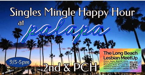 SINGLES MINGLE HAPPY HOUR With Long Beach Lesbian Meetup Visit Gay Long Beach