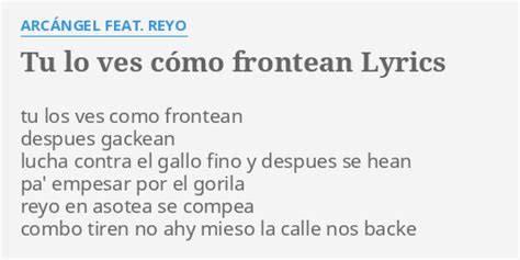 Tu Lo Ves C Mo Frontean Lyrics By Arc Ngel Feat Reyo Tu Los Ves Como