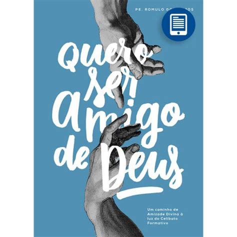 eBook Quero ser amigo de Deus Um caminho de Amizade Divina à luz do