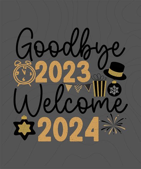 Goodbye 2023 Welcome 2024 Svg Png 2024 Svg Happy New Years Svg Png Popular Svg Png Files For