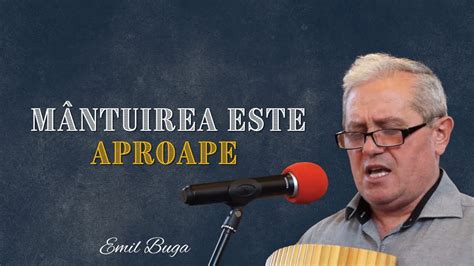 Emil Buga Live M Ntuirea Este Aproape Romani Youtube