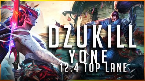 Dzukill Yone Vs Yasuo TOP Patch 12 4 Yone Gameplay YouTube