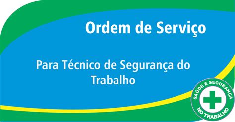 Ordem De Servi O Para T Cnico De Seguran A Do Trabalho Sa De E