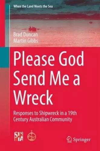 Please God Send Me A Wreck Responses To Shipwreck In A 19th Century