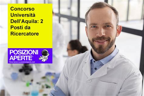 Concorso Universit Dellaquila Posti Da Ricercatore Posizioni Aperte