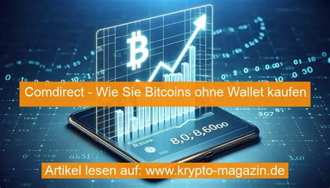 Bitcoin Kauf Bei Comdirect Ohne Wallet Zum Krypto Investment