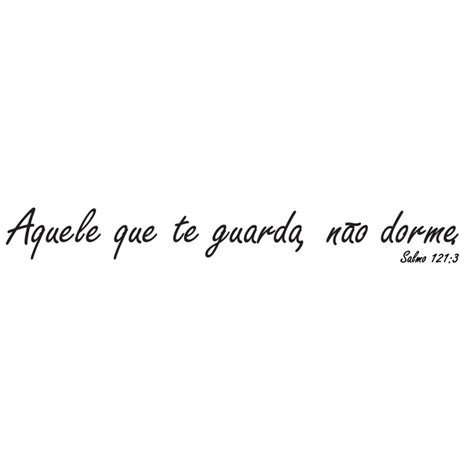 O Guarda De Israel Não Dorme - Frase de Parede Religiosa Aquele que te guarda, não dorme. Salmo 121:3 ...