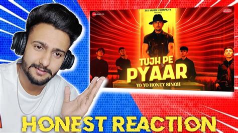 Reaction On Tujh Pe Pyar Honey 30 Yo Yo Honey Singh Youtube