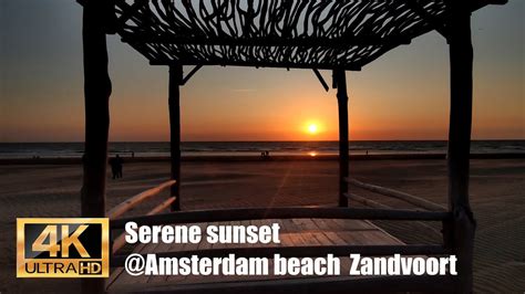 Enjoy A Serene 😊 Sunset Amsterdam Beach Zandvoort 🌊 Strand Youtube