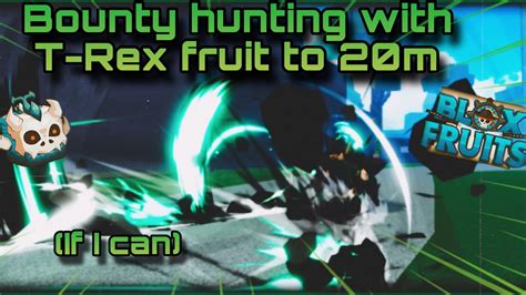 Bounty Hunting To Get M Bounty In Blox Fruits With The T Rex Fruit