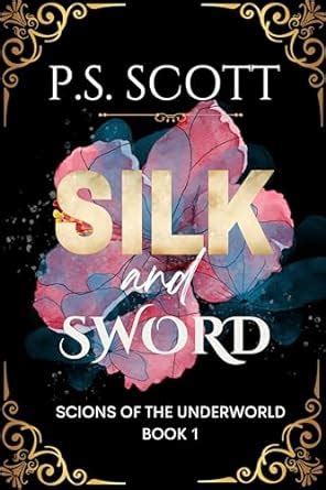 Silk And Sword A Spicy Enemies To Lovers Lesbian Romance Scions Of The Underworld Book