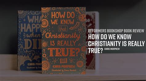 Book Review How Do We Know That Christianity Is Really True Chris