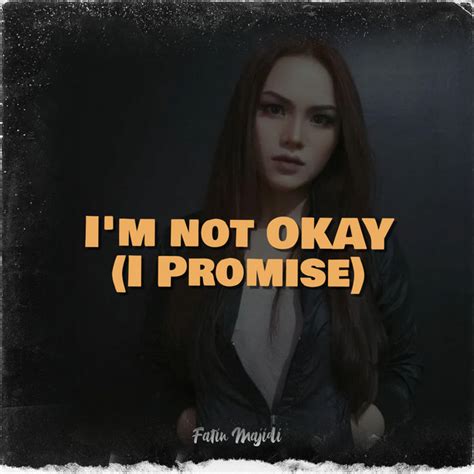 Im Not Okay I Promise Single By Fatin Majidi Spotify