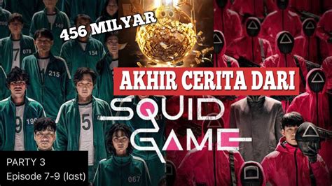 Part 3 Akhir Cerita Game Taruhan Nyawa Alur Cerita Film Squid Game 2021 Ep 7 9 Las