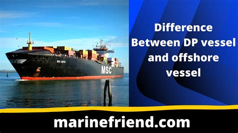 Difference Between Dynamic Position Vessel And Offshore Vessel Marine