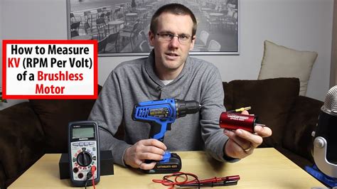 How To Measure Kv Rpm Per Volt Of A Brushless Motor Youtube