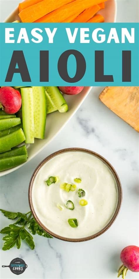 Creamy Vegan Aioli Sustainable Cooks