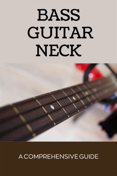 Bass Guitar Neck A Comprehensive Guide