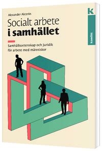 Socialt arbete i samhället samhällsvetenskap och juridik för arbete