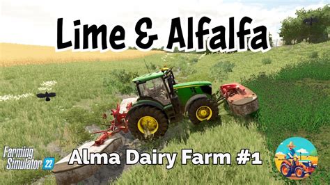 Spreading Lime And Cutting Alfalfa Fs22 Timelapse Alma Dairy Farm Ep 1