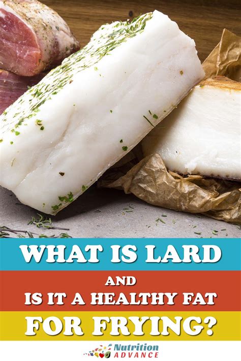 What Is Lard and Is It a Healthy Fat For Frying? - Nutrition Advance