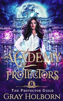 Academy Of Protectors The Protector Guild Book 1 EBook Holborn