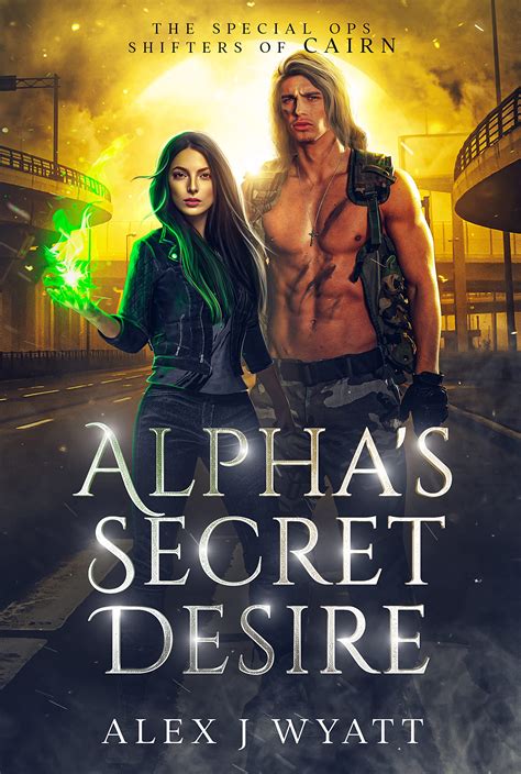 Alpha's Secret Desire: Special Ops Shifters of CAIRN Book 1 by Alex J