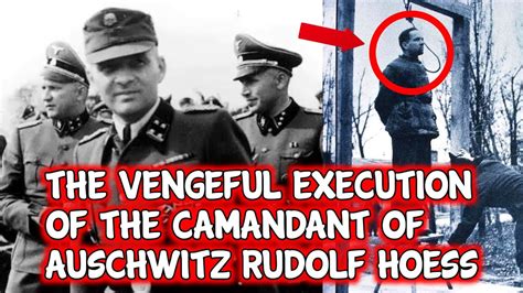 The Vengeful Execution Of The Commandant Of Auschwitz Rudolf Höss