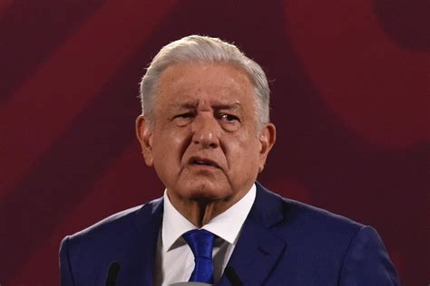 Están Malinformados “no Hay Nada Que Temer En México” Amlo Minimiza