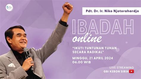 Ibadah Online GBI Kebon Sirih IKUTI TUNTUNAN TUHAN SECARA RADIKAL