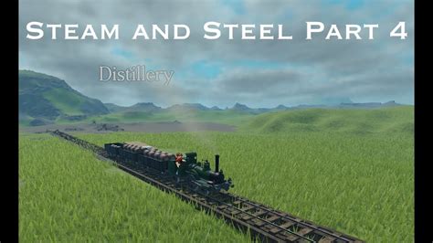 Steam And Steel Part 4 Youtube