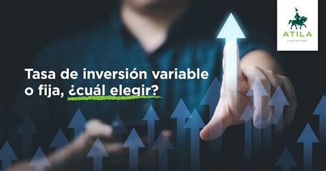 Conoce Las Ventajas Y Desventajas De Las Tasas De Inversión Atila Financiera
