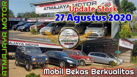 Update Stock Mobil Tua Bekas Murah Berkwalitas 27 Agustus 2020 Oleh