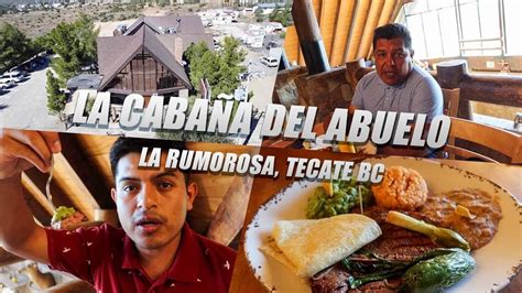 Visitamos La Caba A Del Abuelo En La Rumorosa Tecate Bc Un Gran