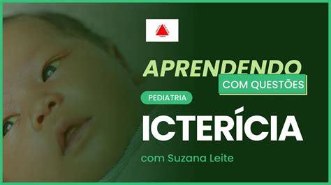 Icterícia Aprendendo Com Questões Pediatria Youtube