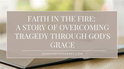 Faith in the Fire: A Story of Overcoming Tragedy
