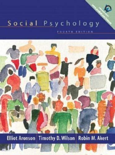 Social Psychology Th Edition By Robin Akert Elliot Aronson Tim