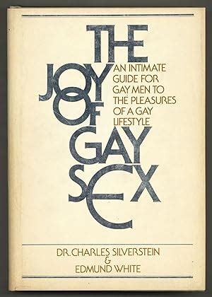 The Joy Of Gay Sex An Intimate Guide For Gay Men To The Pleasures Of A Gay Lifestyle By