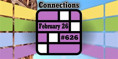 Todays Connections Hints And Answers For February 26 2025 Puzzle 626