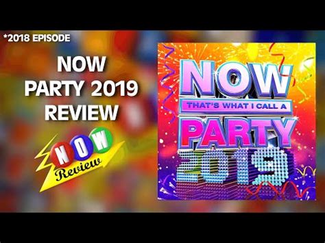 Now That S What I Call A Party 2019 The NOW Review YouTube