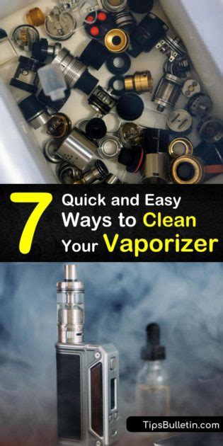 7 Quick and Easy Ways to Clean Your Vaporizer