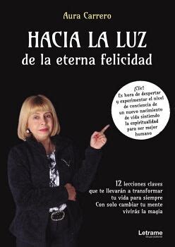 HACIA LA LUZ DE LA ETERNA FELICIDAD CARRERO AURA 9788411147248