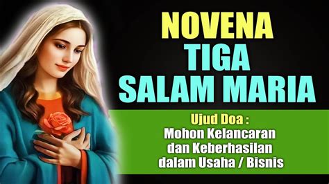 NOVENA TIGA SALAM MARIA Mohon Kelancaran Dan Keberhasilan Usaha Doa