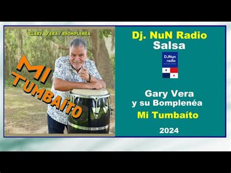 Salsa 2024 Gary Vera y su Bomplenéa Mi Tumbaito YouTube